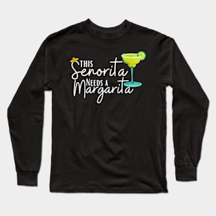 This-Senorita-Needs-A-Margarita Long Sleeve T-Shirt